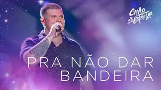 Ferrugem - Pra não dar bandeira 