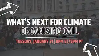 What's Next for Climate Organizing Call