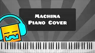 Machina by Dex Arson - Piano Tutorial / Cover (Geometry Dash)