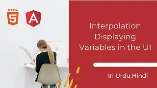 Interpolation   Displaying Variables in the UI