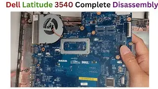 Dell Latitude 3540 Complete Disassembly RAM SSD Hard Drive