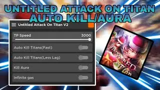 Untitled Attack On Titan Script | Auto Kill/Aura | Mobile & PC