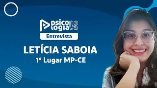 Psicologia Nova entrevista Letícia Sabóia - 1º Lugar do MPCE