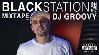 Black Station On The Mic Mixtape Vol.II | Mix by DJ GROOVY | 2023