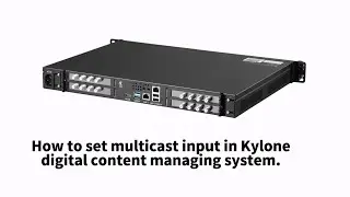 How to set multicast input in Kylone Digital Content Managing System?