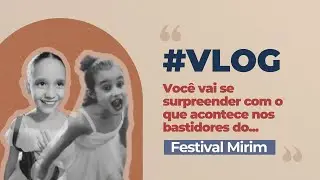 Vlog Bastidores Festival Mirim, como você nunca viu!