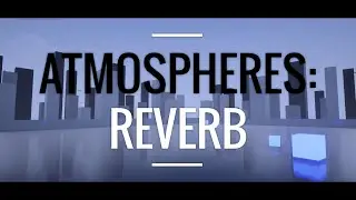 Reverb Overview | Valkyrie Sound UE4 Audio Tutorial