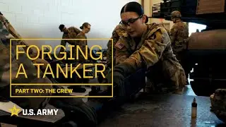 Forging a Tanker: Episode 2 | U.S. Army