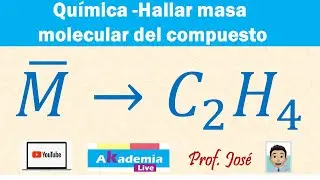 Eteno - Hallar la Masa molecular de un compuesto.