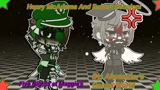 Henry McAdams And Robert Reunion!😯 | Five Nights at Maggie's | Alexander's Gacha World