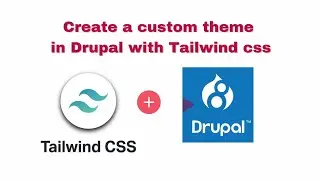 Drupal Custom Theme and Tailwind Css  Integration | 