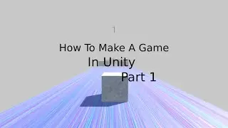 How To Make A Game In UNITY Part - 1