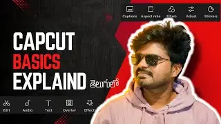 Cap Cut Basics Features | Cap Cut Editing In Telugu | How to edit videos using Cap Cut