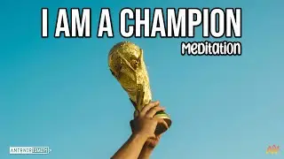 I Am A Champion Meditation