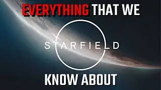 Everything We Know About Starfield