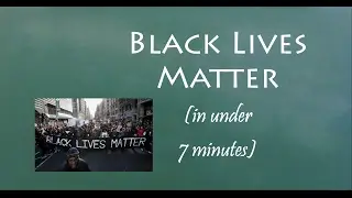 Understand Black Lives Matter in 7 Minutes