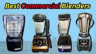 Best Commercial Blender: Top 5 High-End Professional Blenders