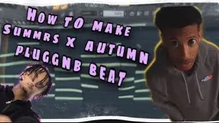 HOW TO MAKE PLUGGNB BEATS LIKE XANGANG AND GOYXRD FOR SUMMRS AND AUTUMN - PLUGGNB TUTORIAL (2021)