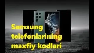 SAMSUNG telefonlarining maxfiy kodlarini bilasizmi?