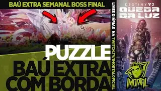 [PT/BR] PUZZLE BAÚ EXTRA BOSS FINAL COM BORDA VERMELHA | DESTINY 2 QUEDA DA LUZ