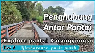 Eps 5 - Explore Pantai Karanggongso  Simbaronce Pasir Putih