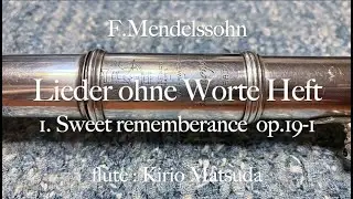Lieder ohne Worte Heft - 1. Sweet rememberance (F.Mendelssohn) flute : K.Matsuda, piano : T.Ozaki