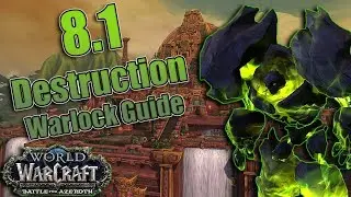 BFA - 8.1 DESTRUCTION Warlock DPS Guide! Azerite, Talents, Rotations and More! Raid and Mythic +!
