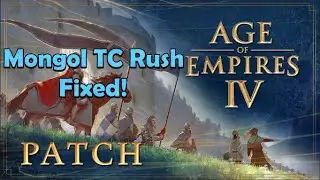 AoE4 – Mongol TC Rush Removed – New Mechanics Explained (and other patch changes)