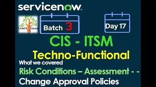 CIS - ITSM Batch 3 | Day 17 | Risk Conditions - Assessment - Change Approval Policies
