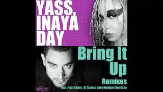 Yass, Inaya Day - Bring It Up (Paul Adam Extended Club Mix)