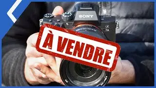 Je vends mon Sony a7 Mark 3