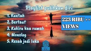 Playlist Pulihkan Diri || Resah Jadi Luka - Album Pulihkan Diri