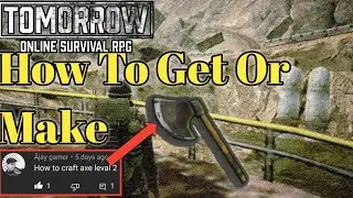 tomorrow online survival rpg how to make Metal Axe