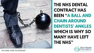 Reforming the NHS dental contract | The Oral Health Podcast