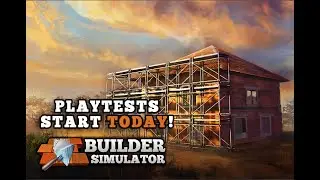 Builder Simulator Playtest
