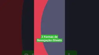 2 FORMAS DE NAVEGAÇÃO ENTRE ABAS - SHEETS