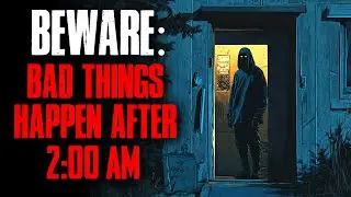 BEWARE: Bad things happen after 2:00 AM