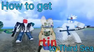 Finally Getting into the Third Sea... | How to get the Third Sea [ Blox Fruits ]
