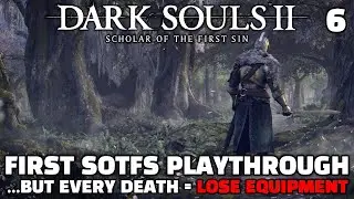 WHY IS THIS GAME THIS LONG - Dark Souls 2 SOTFS First Playthrough [6]