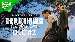 ГОРДОСТЬ МАЙКРОФТА ➤ Sherlock Holmes Chapter One ➤ DLC Mycroft’s Pride