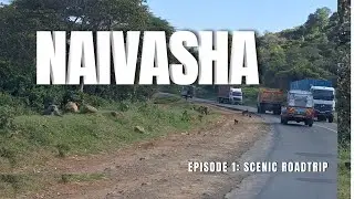 Roadtrip to Naivasha via Mai Mahiu Escarpment🇰🇪 | Best Places to Visit in Naivasha-  Episode 1