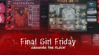 Final Girl Franchise 103: The Intruders - Growing the Flock