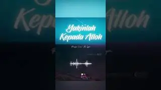 Yakinlah Kepada Allah | @videoIslam