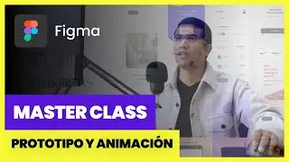 Figma Master Class Parte -2 Crea animaciones asombrosas en Figma