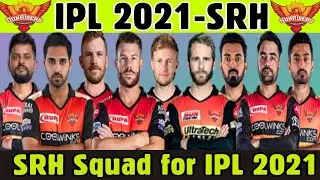 IPL 2021 : Sunrisers Hyderabad Predicted Playing 11 for IPL 2021 || SRH Squad for IPL 2021