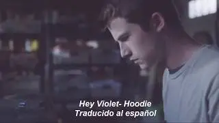 Hey Violet- Hoodie [Español] 13 Reasons Why