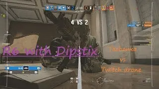 Rainbow Six Siege With Dipstix Part 3