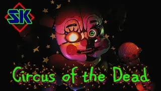 [SFM-FNAF] Circus of the Dead- By TryHardNinja