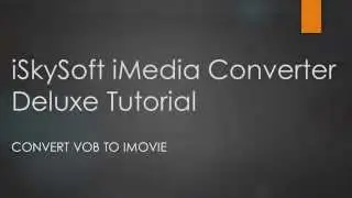 How to Convert VOB Files to iMovie