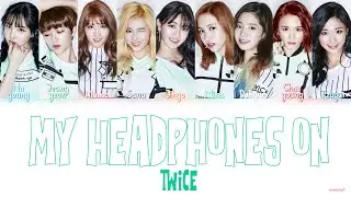 TWICE - My Headphones On Lyrics (Color Coded Lyrics)